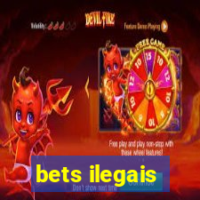 bets ilegais